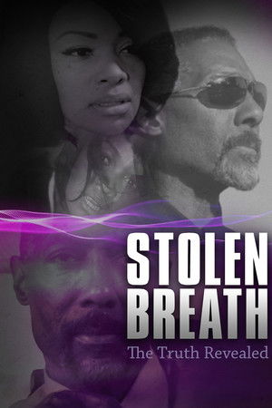 Stolen Breath: The Truth Revealed Stolen Breath: The Truth Revealed