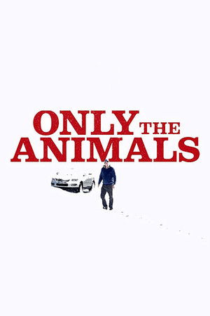 Only the Animals Only the Animals
