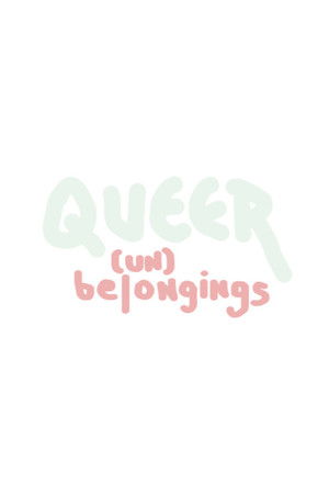 Queer (Un)belongings Queer (Un)belongings