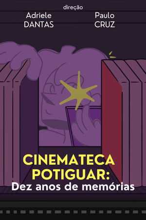 Cinemateca Potiguar: Dez Anos de Memórias Cinemateca Potiguar: Dez Anos de Memórias