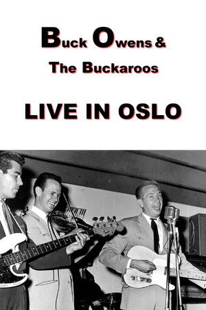 Buck Owens and The Buckaroos: Live in Oslo Buck Owens and The Buckaroos: Live in Oslo
