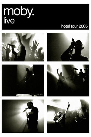 Moby: Live - Hotel Tour 2005 Moby: Live - Hotel Tour 2005