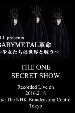 BABYMETAL Live at NHK Broadcasting Center - The One Secret Show BABYMETAL Live at NHK Broadcasting Center - The One Secret Show