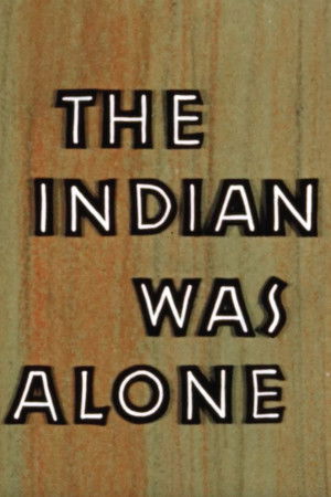 The Indian Was Alone The Indian Was Alone