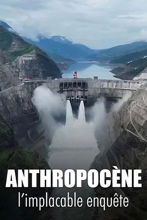 Anthropocène, l’implacable enquête Anthropocène, l’implacable enquête