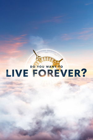 Do You Want To Live Forever? Do You Want To Live Forever?