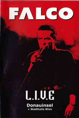 Falco - L.I.V.E Donauinsel + Stadthalle Wien Falco - L.I.V.E Donauinsel + Stadthalle Wien