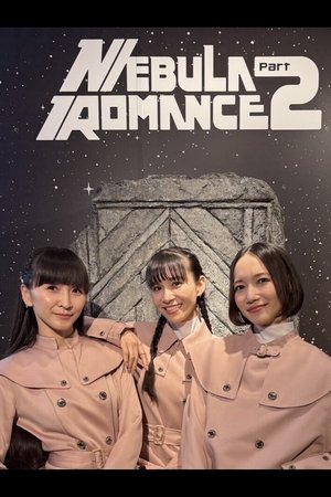 Perfume ZO/Z5 Anniversary "Nebula Romance" Episode TOKYO DOME Perfume ZO/Z5 Anniversary "Nebula Romance" Episode TOKYO DOME