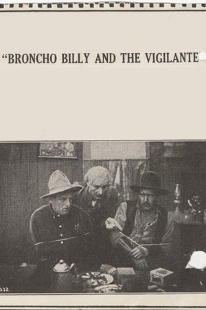 Broncho Billy and the Vigilante Broncho Billy and the Vigilante