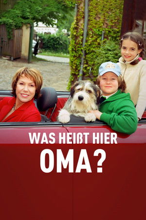 Was heißt hier Oma! Was heißt hier Oma!