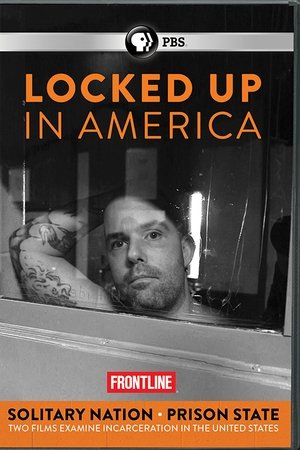 Locked Up in America - Solitary Nation and Prison State Locked Up in America - Solitary Nation and Prison State
