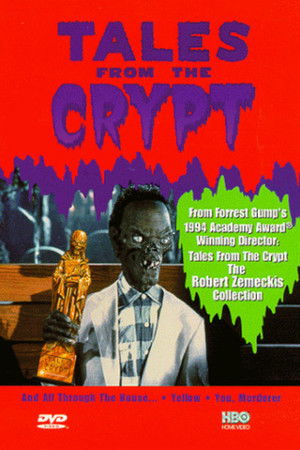 Tales from the Crypt: The Robert Zemeckis Collection Tales from the Crypt: The Robert Zemeckis Collection