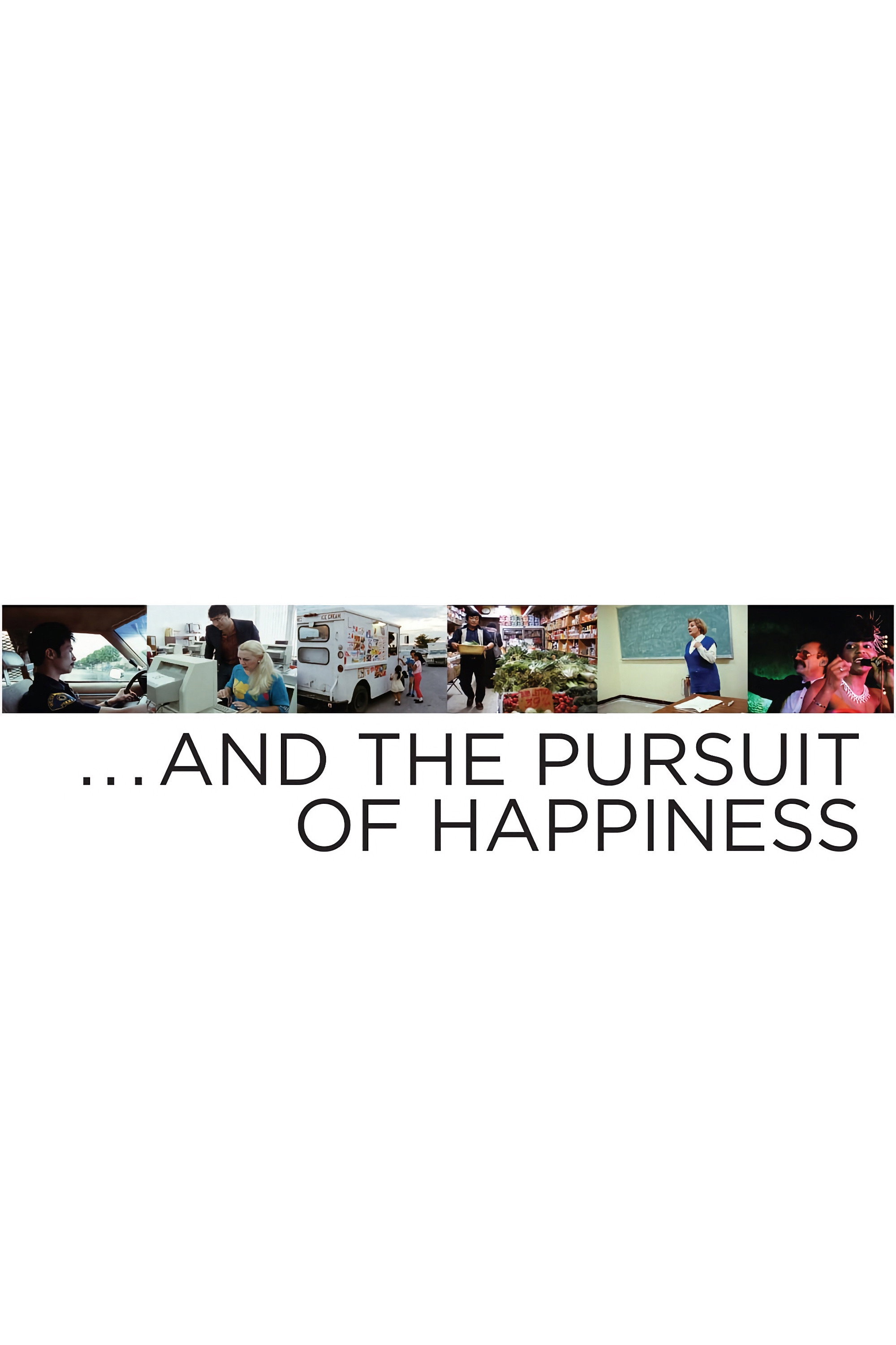 … And the Pursuit of Happiness