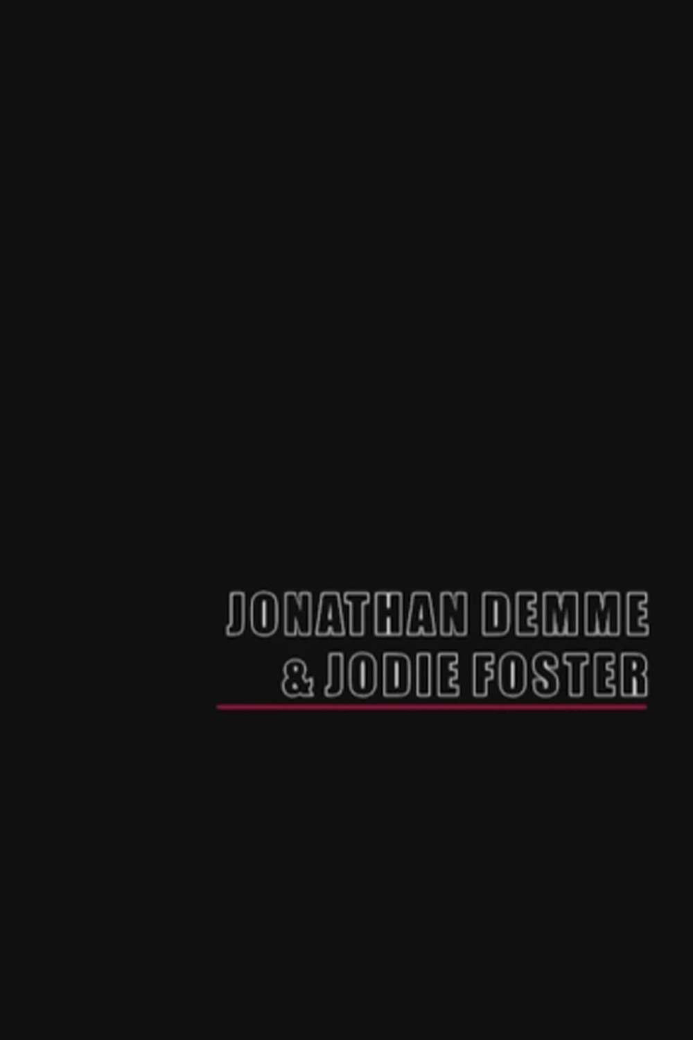 Jonathan Demme & Jodie Foster