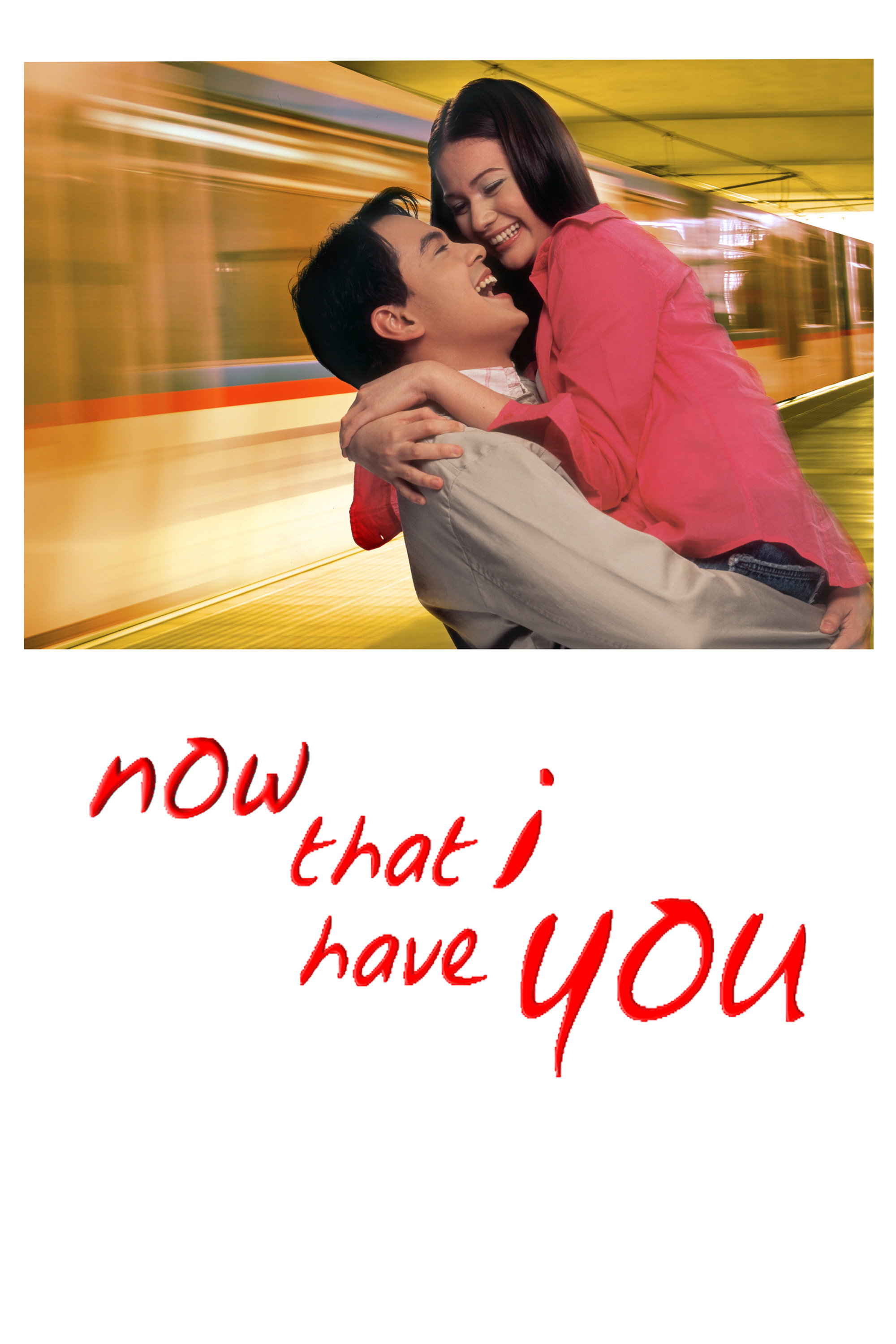 Now That I Have You