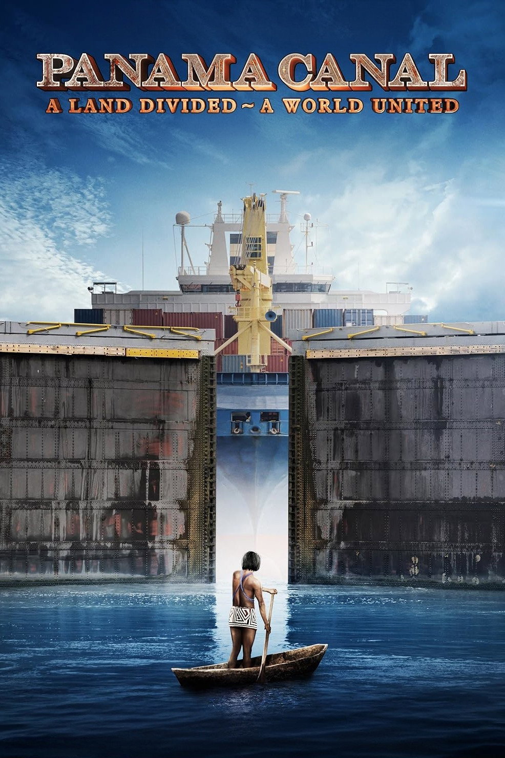Panama Canal: A Land Divided ~ A World United