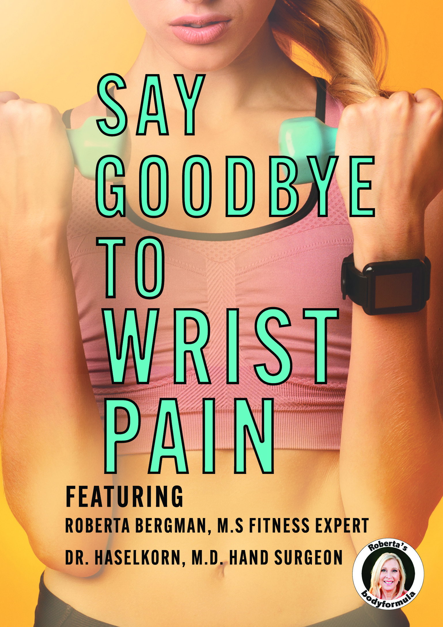 Roberta's Say Goodbye to Wrist Pain