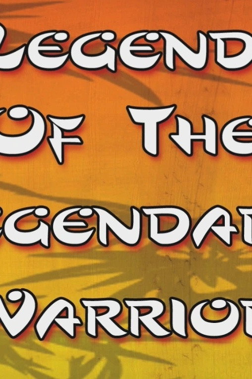 Legend of the Legendary Warrior