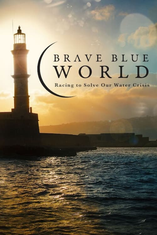 Poster de la pelicula Brave Blue World: Racing to Solve Our Water Crisis