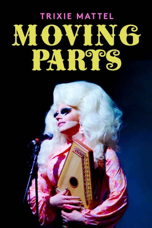 Poster de la pelicula Trixie Mattel: Moving Parts