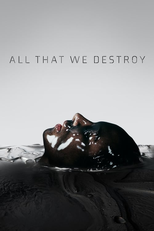 Poster de la pelicula All That We Destroy