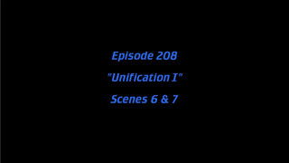 Deleted Scenes: S05E07 – Unification (Part I)
