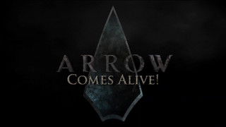 Arrow Comes Alive!