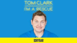 Tom Clark: I'm a Rescue