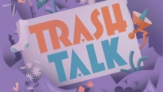 Trash Talk