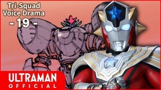 Tri-Squad Voice Drama 19