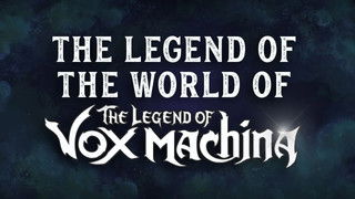 The Legend of the World of The Legend of Vox Machina