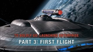To Boldly Go: Launching Enterprise - Part 3: First Flight
