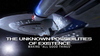The Unknown Possibilities of Existence: Making "All Good Things"