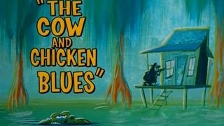 The Cow and Chicken Blues