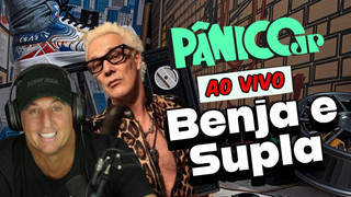 BENJA E SUPLA: ENCONTRO DE NOTÁVEIS | PÂNICO - 30/07/2025