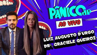 LUIZ AUGUSTO D’URSO E DRª. GRACIELE QUEIROZ | PÂNICO - 14/04/2025