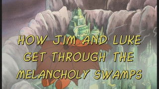 How Jim and Luke Get Through the Melancholy Swamps