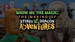 Show Me the Magic: The Making of Stinky Dragon Adventures - Episode 3