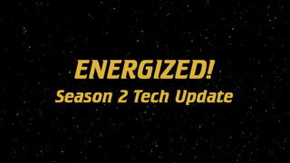Energized! Season 2 Tech Update