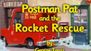 Postman Pat and the Rocket Rescue