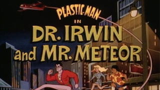Dr. Irwin and Mr. Meteor