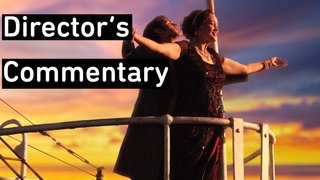 CYSTM: Titanic - Director's Commentary
