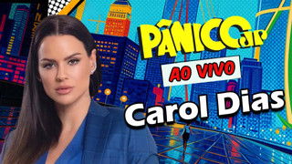 CAROL DIAS | PÂNICO - 25/04/2025
