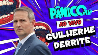 GUILHERME DERRITE | PÂNICO - 08/08/2025