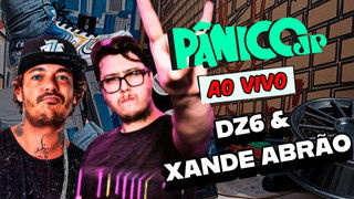 DZ6 & XANDE ABRÃO | PÂNICO - 22/08/2025