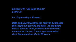 Deleted Scenes: S07E25 – All Good Things...