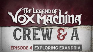 Crew & A Episode 4: Exploring Exandria