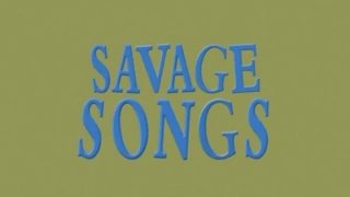 Savage Songs
