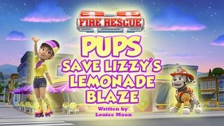 Fire Rescue: Pups Save Lizzy's Lemonade Blaze