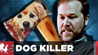 DOG KILLER!